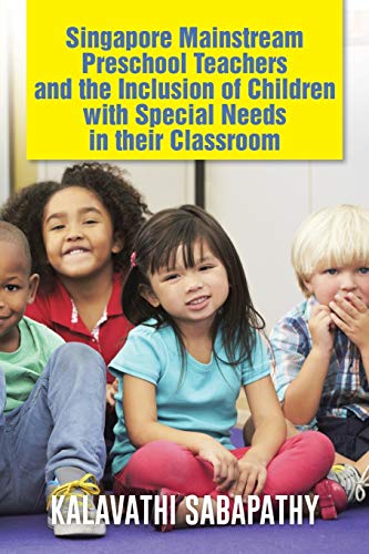 Singapore Mainstream Preschool Teachers And The Inclusion Of Children With Speci [Paperback]