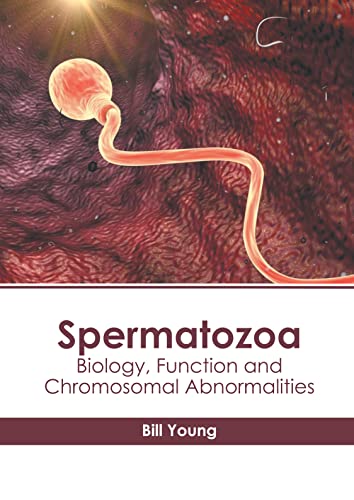 Spermatozoa Biology, Function And Chromosomal Abnormalities