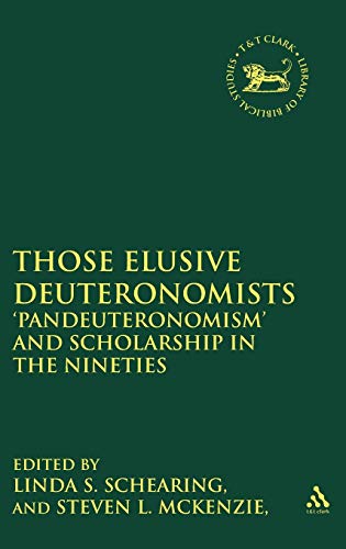 Those Elusive Deuteronomists 'Pandeuteronomism' and Scholarship in the Nineties [Hardcover]