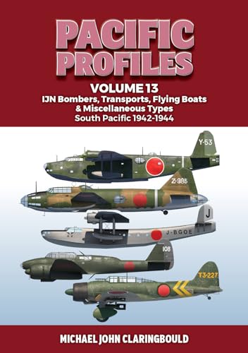 Pacific Profiles Volume 13 IJN Bombers, Transports, Flying Boats &amp Miscella [Paperback]