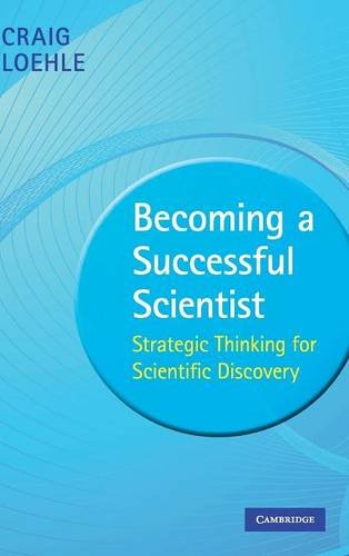 Becoming a Successful Scientist Strategic Thinking for Scientific Discovery [Hardcover]