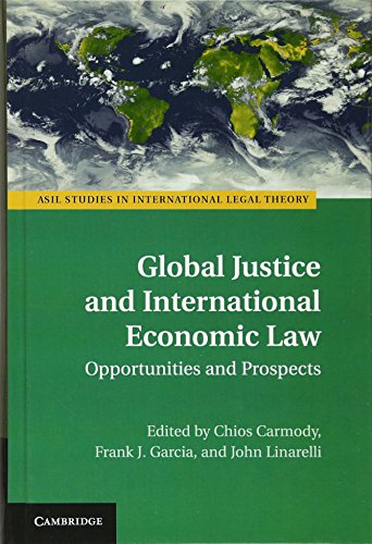 Global Justice and International Economic Law Opportunities and Prospects [Hardcover]