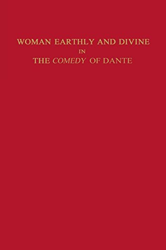 Woman Earthly And Divine In The Comedy Of Dante (studies In Romance Languages) [Paperback]