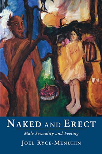 Naked And Erect Male Sexuality And Feeling [Paperback]