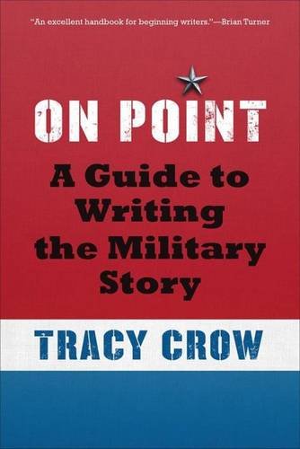 On Point A Guide To Writing The Military Story [Paperback]