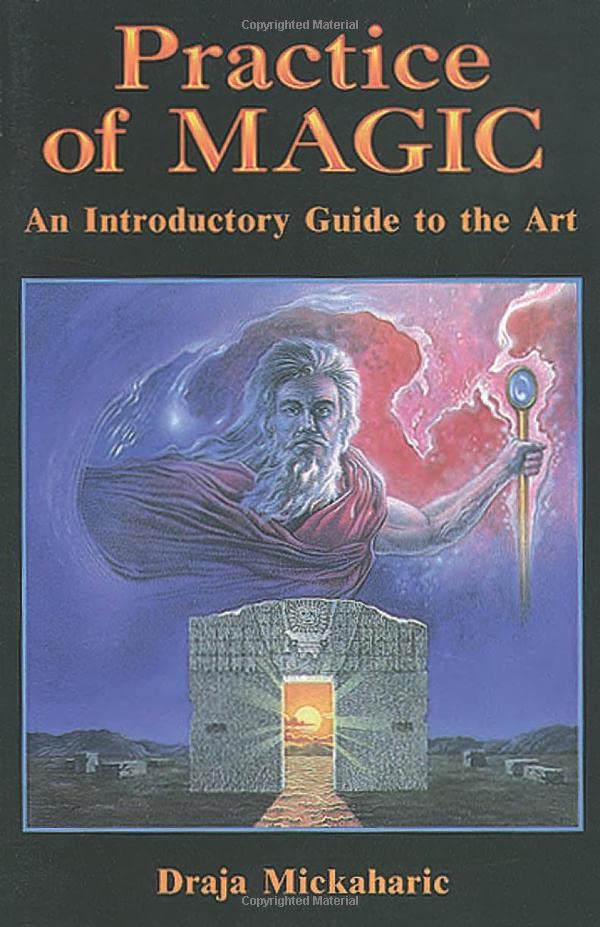 Practice Of Magic An Introductory Guide To The Art [Paperback]