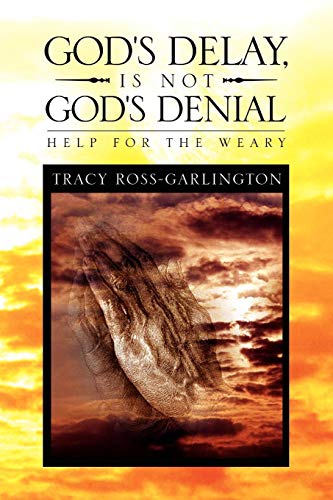 God's Delay, Is Not God's Denial  Help for the Weary [Paperback]