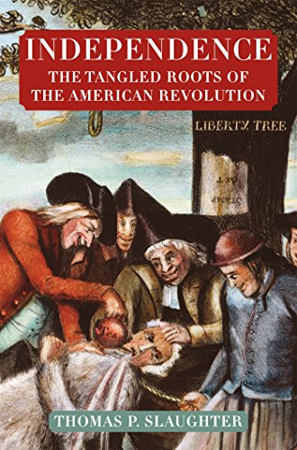 Independence The Tangled Roots of the American Revolution [Paperback]