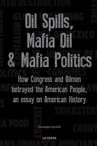 Oil Spills, Mafia Oil & Mafia Politics [Paperback]