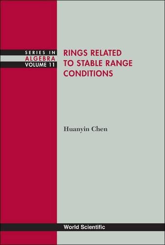 Rings Related To Stable Range Conditions (series In Algebra) [Hardcover]