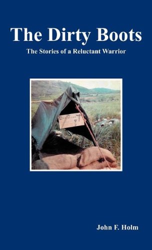 The Dirty Boots The Stories Of A Reluctant Warrior [Hardcover]