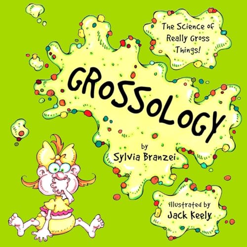 Grossology The Science of Really Gross Things [Paperback]