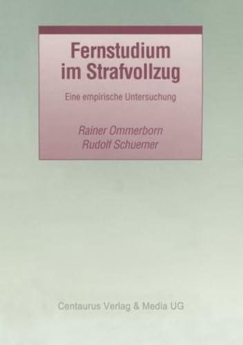 Fernstudium im Strafvollzug Eine empirische Untersuchung [Paperback]