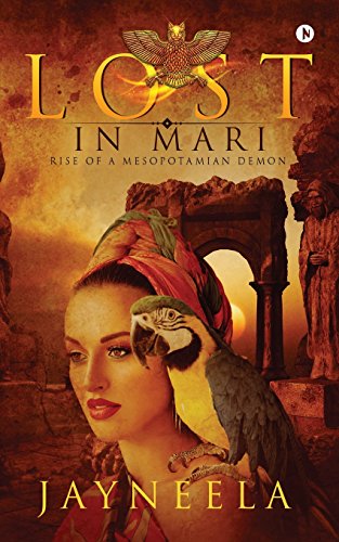 Lost In Mari Rise Of A Mesopotamian Demon [Paperback]