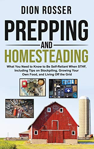 Prepping and Homesteading [Hardcover]