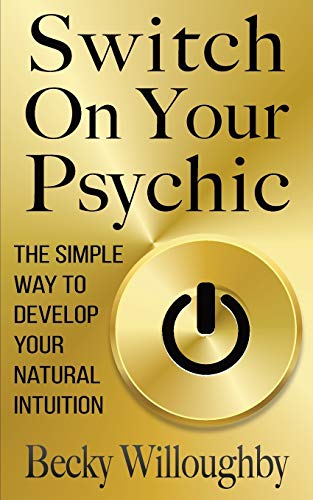Switch On Your Psychic The Simple Way To Develop Your Natural Intuition [Paperback]