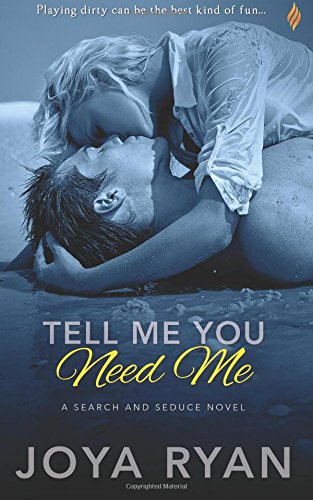 Tell Me You Need Me [Paperback]
