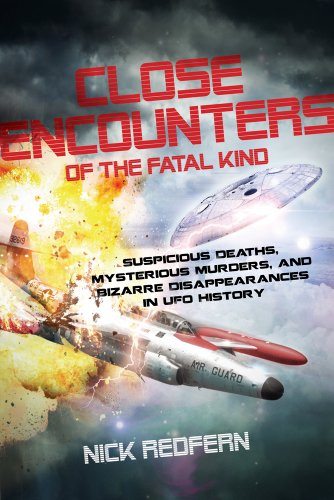 Close Encounters Of The Fatal Kind Suspicious Deaths, Mysterious Murders, And B [Paperback]