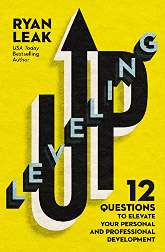 Leveling Up 12 Questions to Elevate Your Personal and Professional Development [Hardcover]