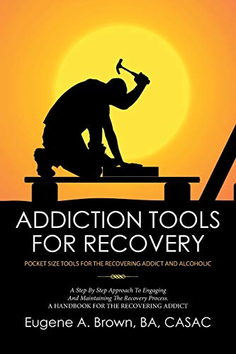 Addiction Tools for Recovery  Pocket Size Tools for the Recovering Addict and A [Paperback]