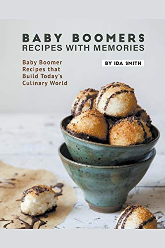 Baby Boomers - Recipes with Memories  Baby Boomer Recipes That Build Today's Cu [Paperback]
