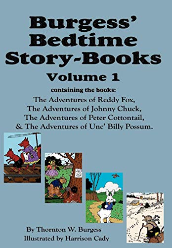Burgess' Bedtime Story-Books, Vol. 1 Reddy Fox, Johnny Chuck, Peter Cottontail, [Hardcover]