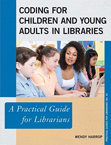 Coding for Children and Young Adults in Libraries A Practical Guide for Librari [Paperback]