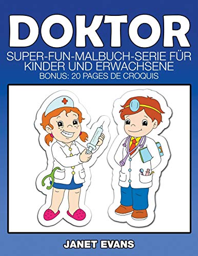 Doktor  Super-Fun-Malbuch-Serie Fur Kinder und Erwachsene (Bonus 20 Skizze Sei [Paperback]