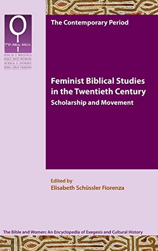 Feminist Bible Studies In The Twentieth Century Scholarship And Movement (bible [Hardcover]
