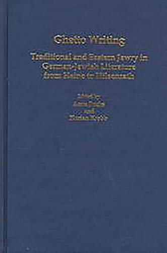 Ghetto Writing Traditional and Eastern Jewry in German-Jewish Literature from H [Hardcover]