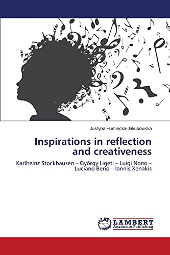 Inspirations In Reflection And Creativeness Karlheinz Stockhausen - Gyrgy Lige [Paperback]
