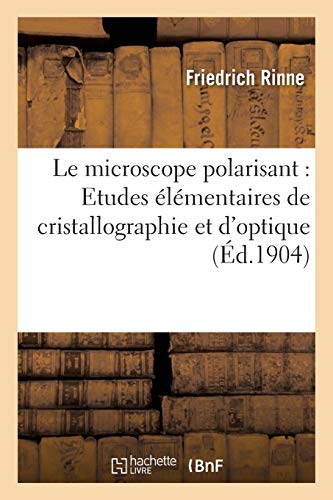 Le Microscope Polarisant Etudes Elementaires De Cristallographie Et D'optique ( [Paperback]