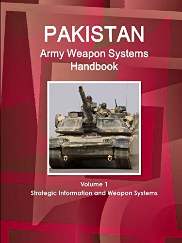 Pakistan Army Weapon Systems Handbook (world Strategic And Business Information  [Perfect Paperback]