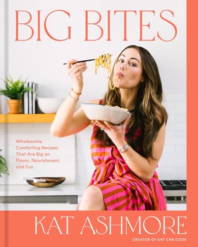 Big Bites Wholesome, Comforting Recipes That Are Big on Flavor, Nourishment, an [Hardcover]