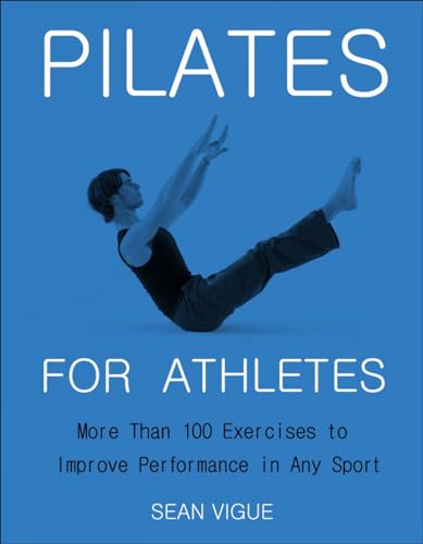 Pilates for Athletes More than 200 Exercises and Flows to Improve Performance i [Paperback]