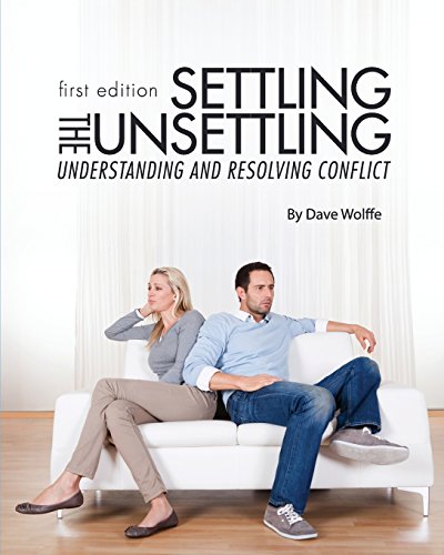 Settling The Unsettling Understanding And Resolving Conflict (first Edition) [Paperback]