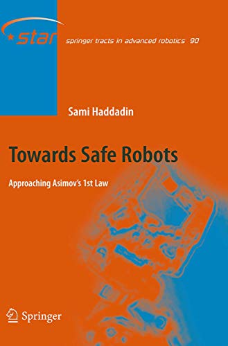 Towards Safe Robots Approaching Asimovs 1st Law [Paperback]