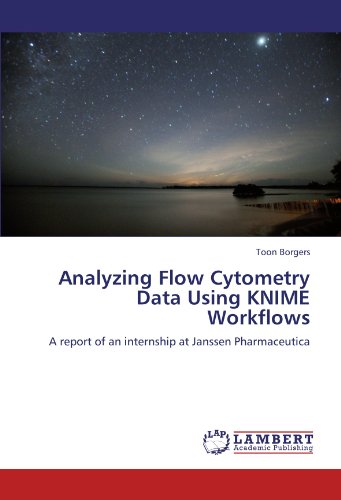Analyzing Flow Cytometry Data Using Knime Workflows [Paperback]