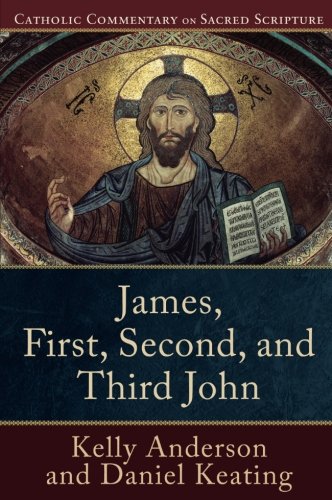 James, First, Second, And Third John (catholic Commentary On Sacred Scripture) [Paperback]