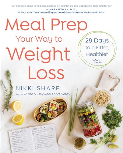 Meal Prep Your Way to Weight Loss 28 Days to a Fitter, Healthier You A Cookboo [Paperback]