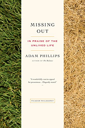 Missing Out In Praise of the Unlived Life [Paperback]