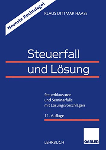 Steuerfall und Lsung Steuerklausuren und Seminarflle mit Lsungsvorschlgen [Paperback]
