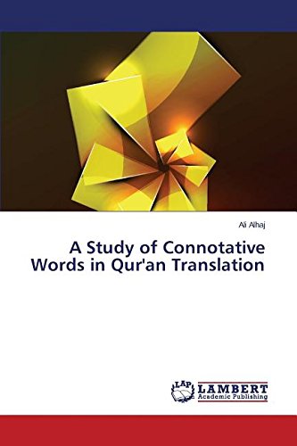 A Study Of Connotative Words In Qur'an Translation [Paperback]
