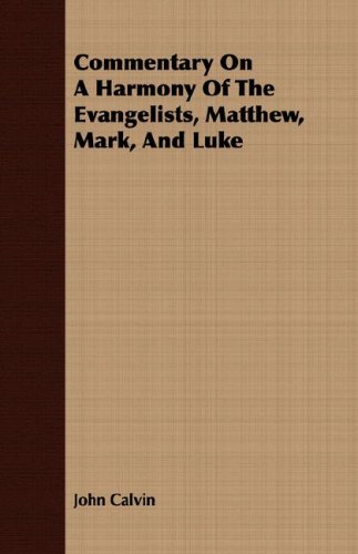 Commentary on a Harmony of the Evangelists, Matthew, Mark, and Luke [Paperback]