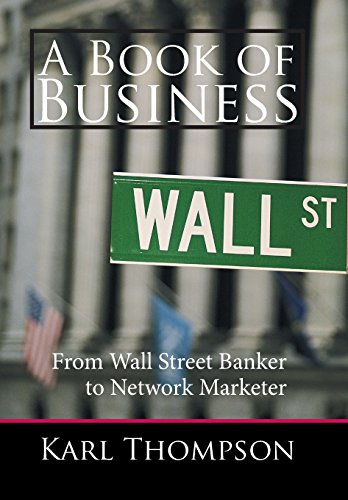 A Book Of Business From Wall Street Banker To Network Marketer [Hardcover]