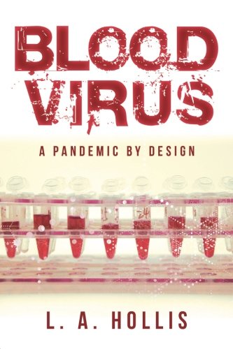 Blood Virus A Pandemic By Design [Paperback]