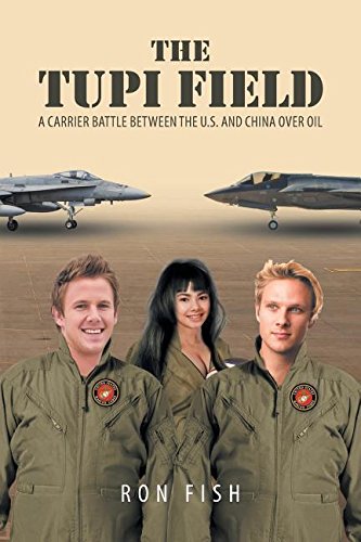The Tupi Field A Carrier Battle Between The U.S. And China Over Oil [Paperback]