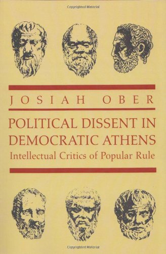 Political Dissent in Democratic Athens Intellectual Critics of Popular Rule [Paperback]