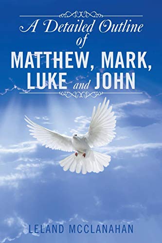 A Detailed Outline Of Matthew, Mark, Luke And John [Paperback]