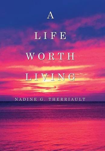 A Life Worth Living [Hardcover]